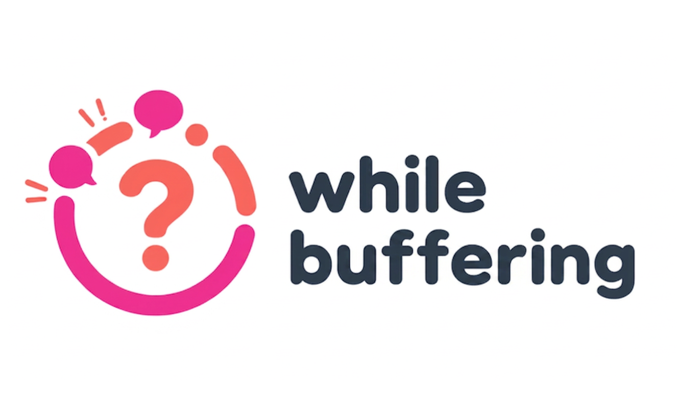 whilebuffering